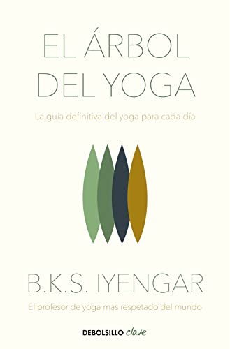 El árbol del yoga: La guía definitiva del yoga para cada día (Clave)