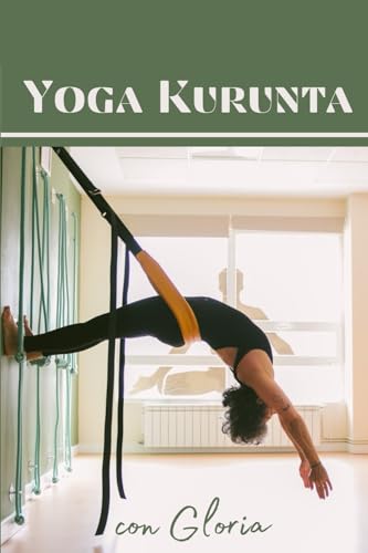 Yoga Kurunta: con Gloria (Yoga con Gloria)