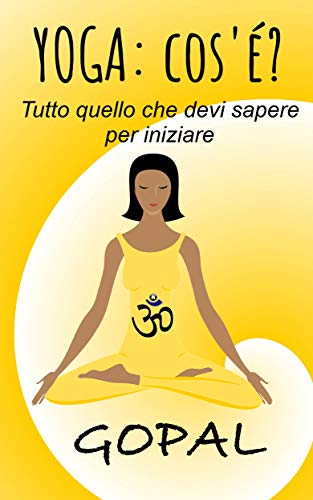 Yoga: cos'è? (Italian Edition)