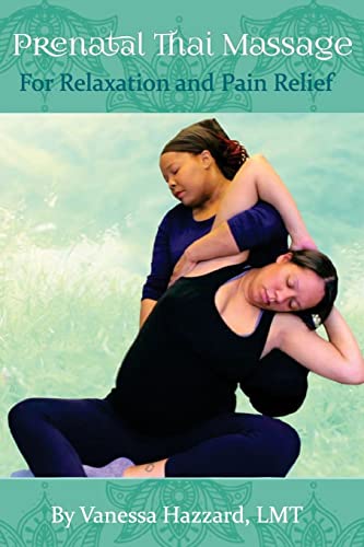 Prenatal Thai Massage: For Relaxation and Pain Relief