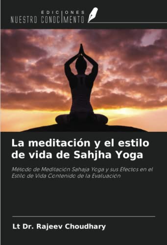 La meditación y el estilo de vida de Sahjha Yoga: Método de Meditación Sahaja Yoga y sus Efectos en el Estilo de Vida Contenido de la Evaluación