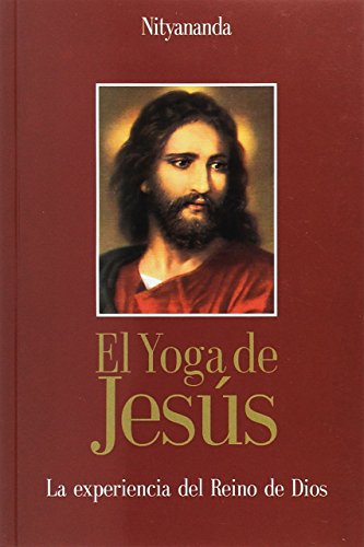 El yoga de Jesús. La experiencia del Reino de Dios (SIN COLECCION)