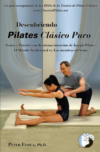 Descubriendo Pilates Clásico Puro: Teoria y Práctica como en la intenció de Joseph Pilates - El Método Tradicional vs. Las mentiras en Venta