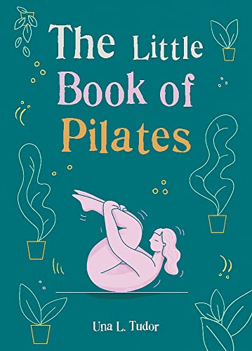 The Little Book of Pilates (The Gaia Little Books Series)